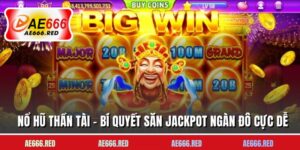 Nổ Hũ Thần Tài - Bí Quyết Săn Jackpot Ngàn Đô Cực Dễ