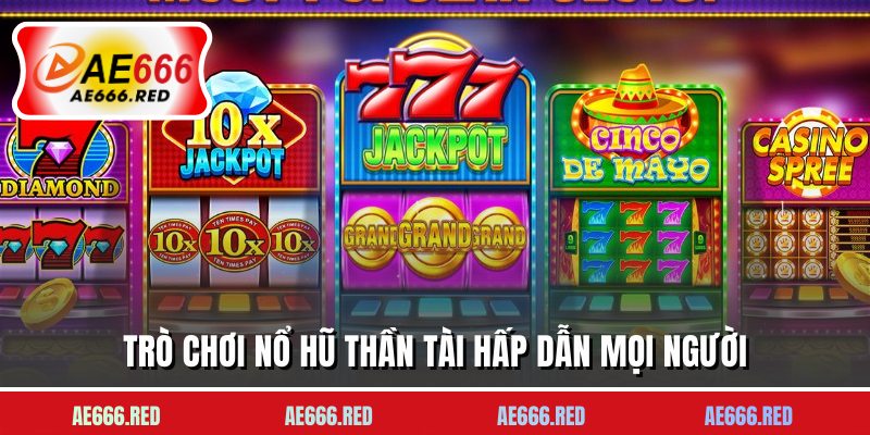 Trò chơi nổ hũ Thần Tài hấp dẫn mọi người